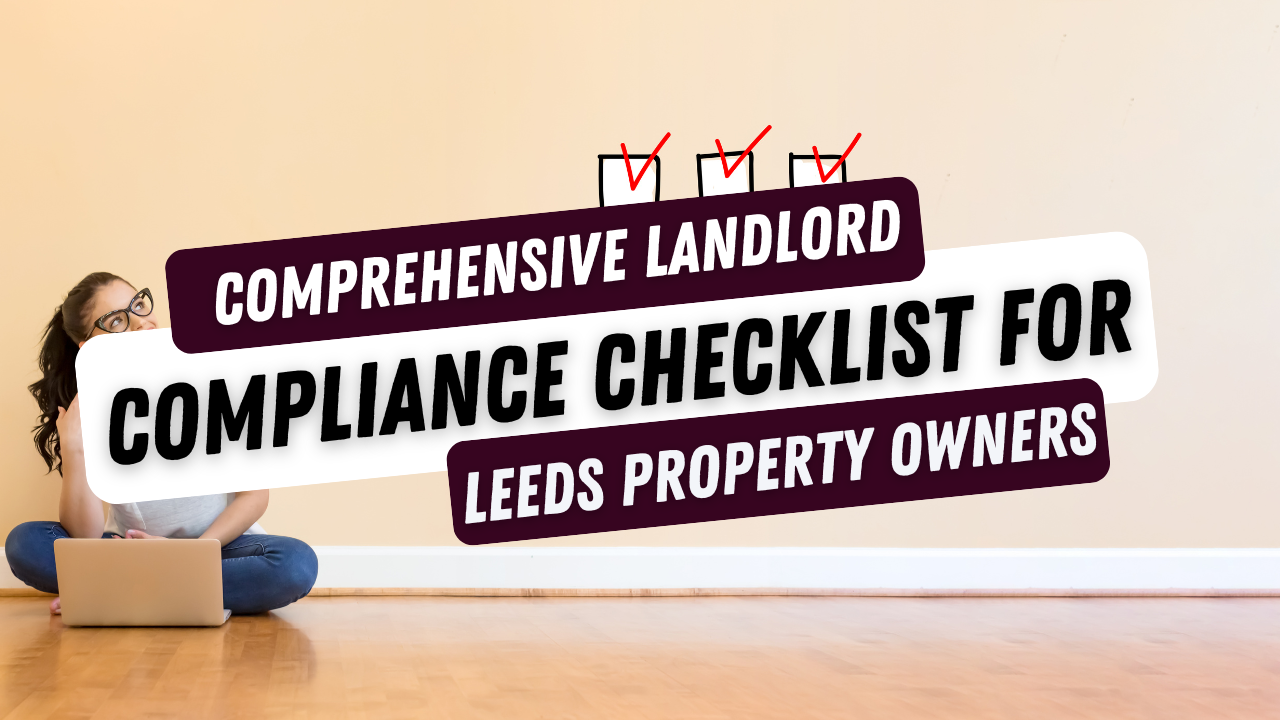 Landlord Compliance UK A Comprehensive Checklist for Leeds Property Owners Student Flats and
